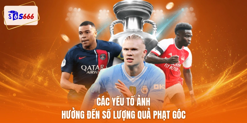 Các yếu tố ảnh hưởng đến số lượng quả phạt góc