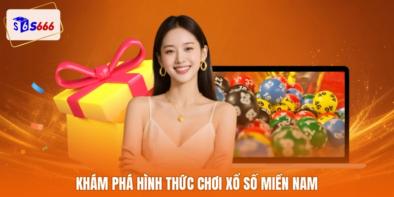 Khám phá hình thức chơi xổ số miền nam