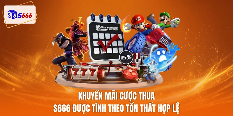Khuyến mãi cược thua S666 được tính theo tổn thất hợp lệ