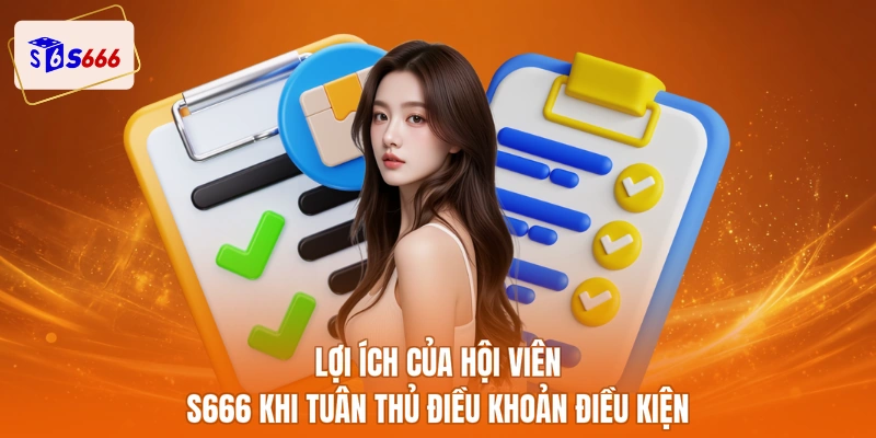 Lợi ích của hội viên S666 khi tuân thủ điều khoản điều kiện
